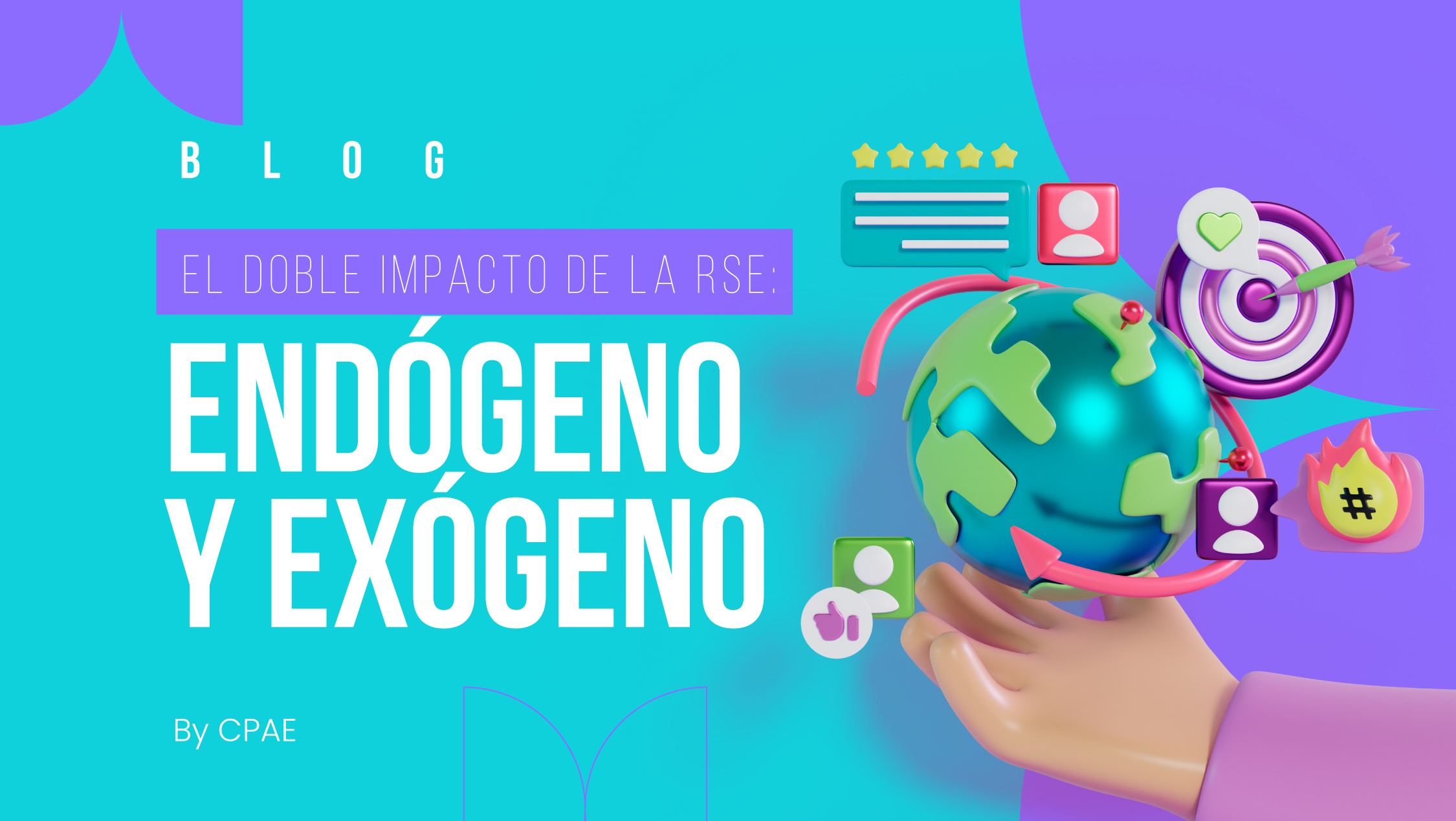 Blog 2_El doble impacto de la RSE Endogeno y Exogeno