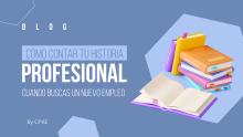 Blog 1_Como contar tu historia profesional cuando buscas un nuevo empleo.jpg