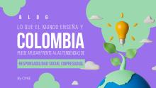 Blog 4_Lo que el mundo enseña y Colombia puede aplicar frente a las tendencias de Responsabilidad Social Empresarial-2.jpg